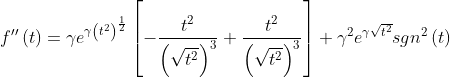 f{}''\left ( t \right )=\gamma e^{\gamma \left ( t^{2} \right )^{\frac{1}{2}}}\left [ -\frac{t^{2}}{\left ( \sqrt{t^{2}} \right )^{3}} +\frac{t^{2}}{\left ( \sqrt{t^{2}} \right )^{3}}\right ]+\gamma ^{2}e^{\gamma \sqrt{t^{2}}}sgn^{2}\left ( t \right )